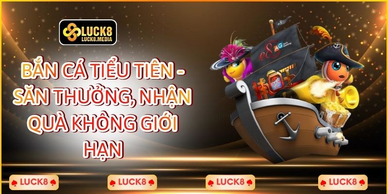 Bắn Cá Tiểu Tiên - Săn Thưởng, Nhận Quà Không Giới Hạn